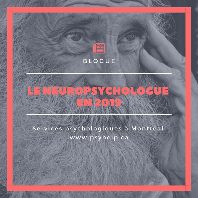 Le Neuropsychologue en 2019: Définition, Tarifs, et Quand Consulter?